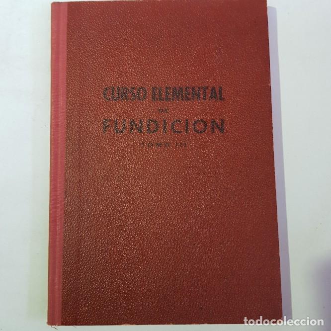 Libri di seconda mano: CURSO ELEMENTAL DE FUNDICION. TOMO III - HONORE COSTE TDK196
