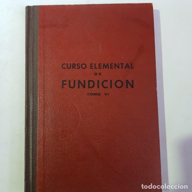 Libros: CURSO ELEMENTAL DE FUNDICON. TOMO VI - HONORE COSTE TDK196 - Foto 1