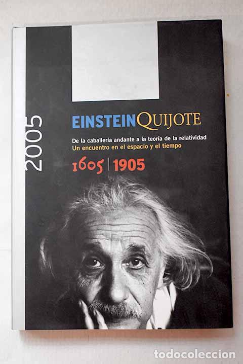 Libri di seconda mano: Einstein Quijote, 1605-1905: de la caballer&iacute;a andante a la teor&iacute;a de la relatividad
