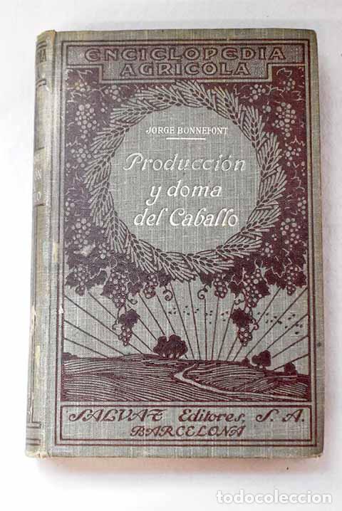 Libri di seconda mano: Producci&oacute;n y doma del caballo.- Bonnefont, Georges