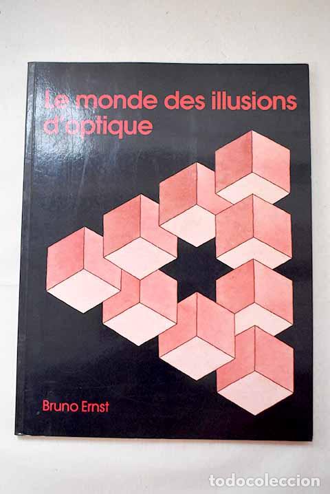 Libros: Le monde des illusions d optique.- Ernst, Bruno - Foto 1