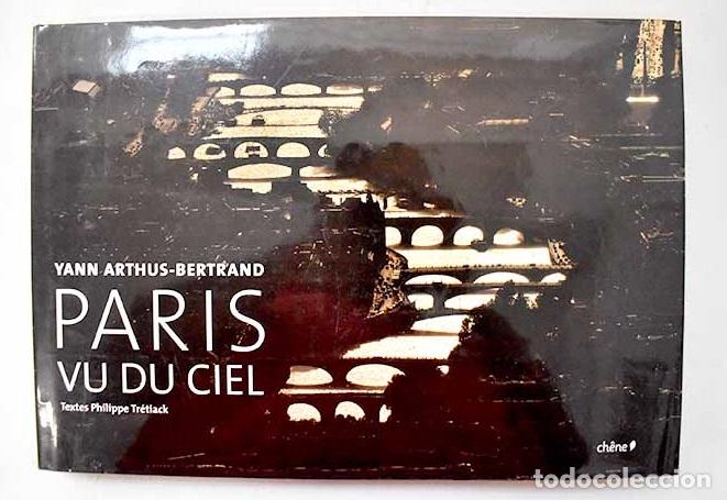 Libri di seconda mano: Paris vu du ciel: Bertrand, Yann Arthus.- Bertrand, Yann Arthus