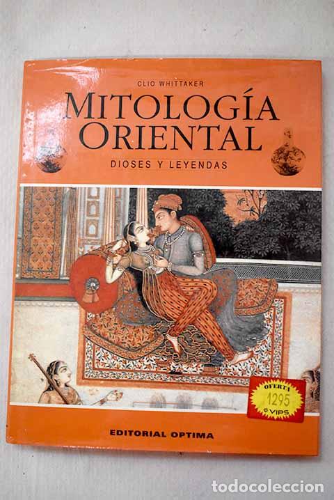 Libri di seconda mano: Mitologia oriental: dioses y leyendas.- Whittaker, Clio