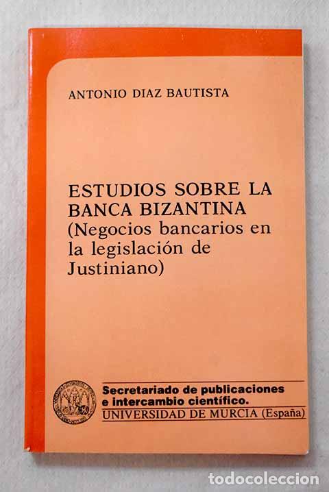 Libri di seconda mano: Estudios sobre la banca bizantina.- D&iacute;az-Bautista Cremades, Adolfo Antonio
