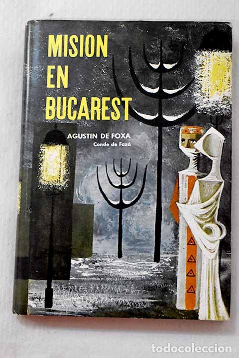 Libros: Misi&oacute;n en Bucarest y otras narraciones.- Fox&aacute;, Agust&iacute;n de - Foto 1