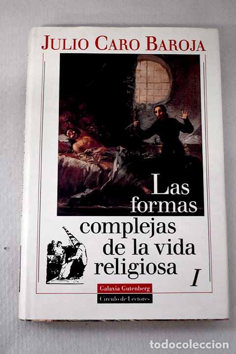 Libros: Las formas complejas de la vida religiosa, Tomo I : religi&oacute;n.- Caro Baroja, Julio