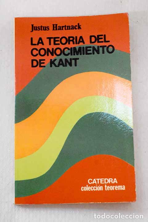 Libros: La teor&iacute;a del conocimiento de Kant.- Hartnack, Justus