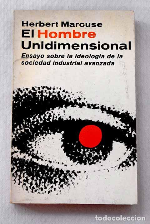 Libros: El hombre unidimensional: ensayo sobre la ideolog&iacute;a de la sociedad industrial avanzada