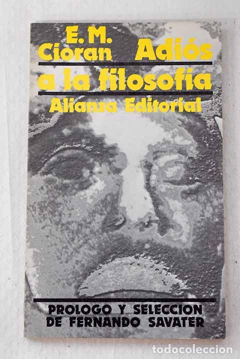 B&uuml;cher: Adi&oacute;s a la filosof&iacute;a y otros textos.- Cioran, E. M.