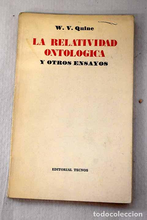 Libri di seconda mano: La relatividad ontol&oacute;gica y otros ensayos.- Quine, Willard Van Orman