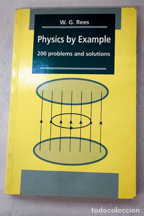 Libri di seconda mano: Physics by exmaple = La f&iacute;sica en 200 problemas.- Rees, W. G.