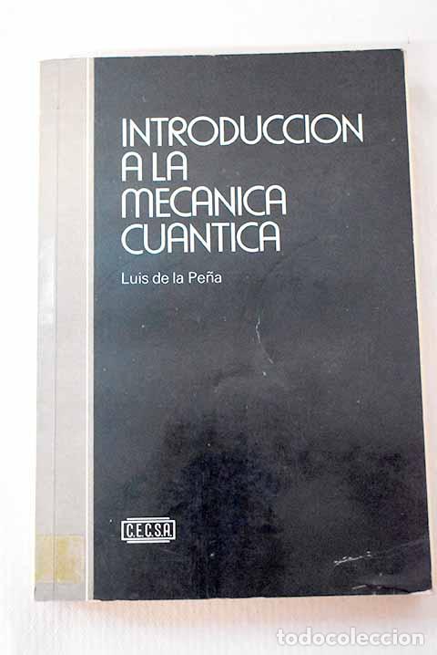 Libri di seconda mano: Introducci&oacute;n a la mecanica cu&aacute;ntica.- Pe&ntilde;a, Luis de la