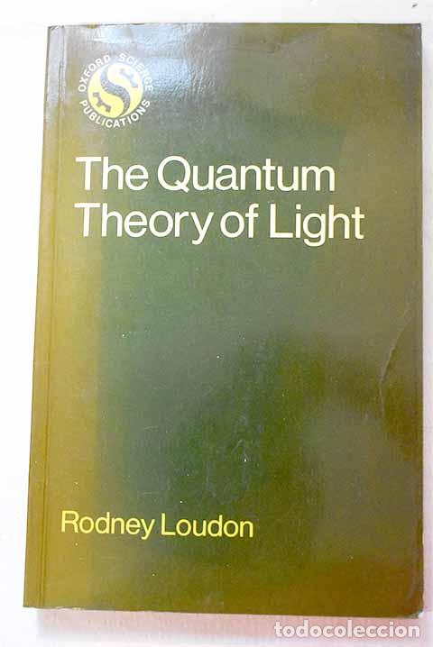 Libri di seconda mano: The quantum theary of light.- Loudon, Rodney