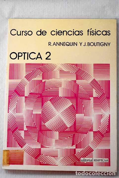 Libri di seconda mano: &Oacute;ptica 2 (Curso de ciencias f&iacute;sicas Annequin).- Annequin, Remi