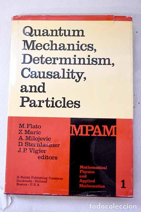Libri di seconda mano: Quantum mechanics, determinism, causality and particles
