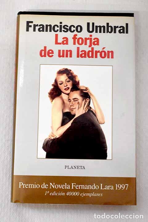 Libros: La forja de un ladr&oacute;n.- Umbral, Francisco