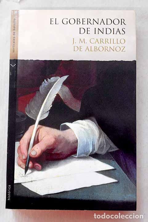 Libros: El gobernador de Indias.- Carrillo de Albornoz, Jos&eacute; Miguel