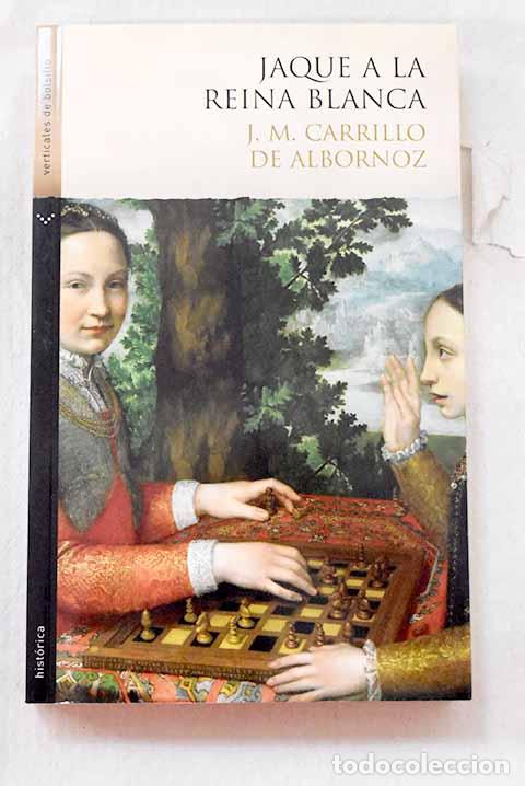 Libros: Jaque a la reina blanca.- Carrillo de Albornoz, Jos&eacute; Miguel