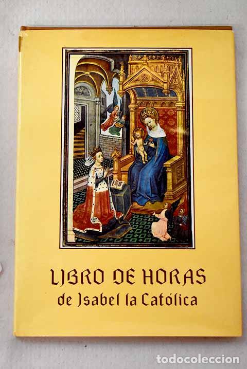 Libros: Libro de horas de Isabel la Cat&oacute;lica.- L&oacute;pez Serrano, Matilde