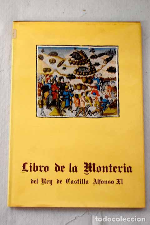 Libros: Libro de la monter&iacute;a del Rey de Castilla Alfonso XI.- Alfonso XI - Foto 1