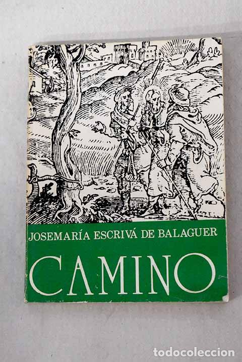 Livres: Camino: Escriv&aacute; de Balaguer, Josemar&iacute;a , Santo.- Escriv&aacute; de Balaguer, Josemar&iacute;a , Santo
