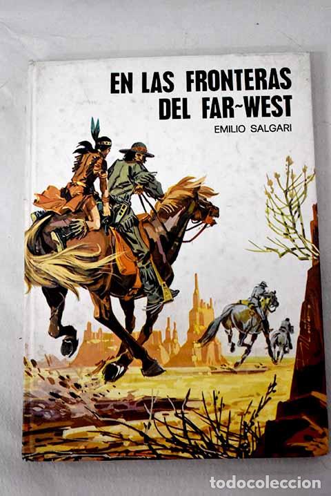 Libros: En las fronteras del Far-West.- Salgari, Emilio