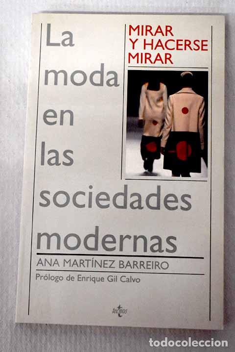 books: Mirar y hacerse mirar: la moda en las sociedades modernas.- Mart&iacute;nez Barreiro, Ana