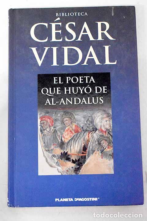 B&uuml;cher: El poeta que huy&oacute; de Al-Andalus.- Vidal, C&eacute;sar