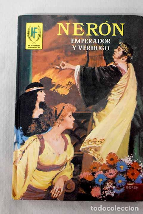 Libri di seconda mano: Ner&oacute;n, emperador y verdugo.- Sotillos, Eugenio
