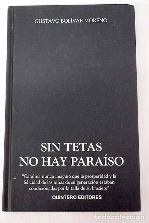 B&uuml;cher: Sin tetas no hay para&iacute;so.- Bol&iacute;var Moreno, Gustavo
