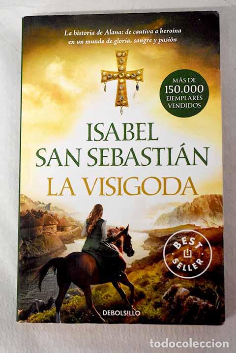 B&uuml;cher: La visigoda: San Sebasti&aacute;n, Isabel.- San Sebasti&aacute;n, Isabel
