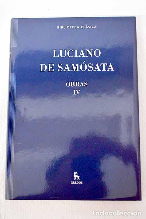 B&uuml;cher: Obras, Tomo IV: Luciano de Sam&oacute;sata.- Luciano de Sam&oacute;sata