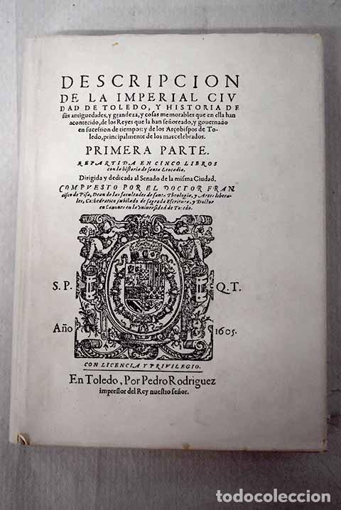 books: Descripci&oacute;n de la imperial ciudad de Toledo, y historia.- Pisa, Francisco de