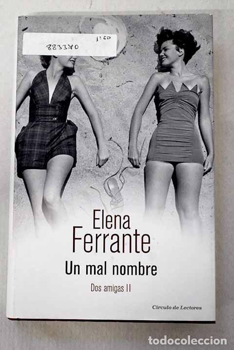 B&uuml;cher: Un mal nombre: Ferrante, Elena.- Ferrante, Elena