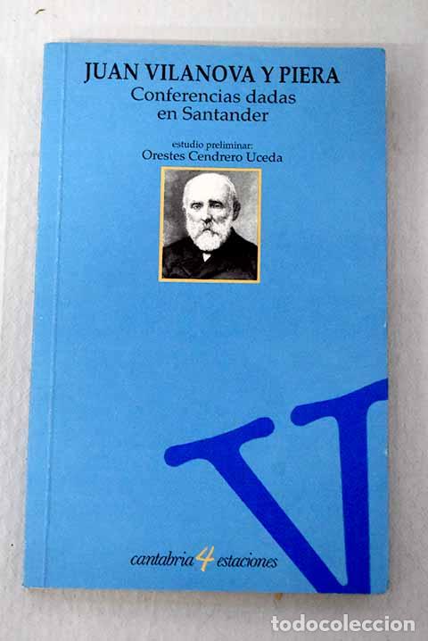 Libri di seconda mano: Conferencias dadas en Santander.- Vilanova y Piera, Juan
