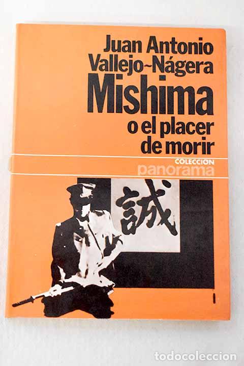 Libros: Mishima o El placer de morir.- Vallejo-N&aacute;gera, Juan Antonio