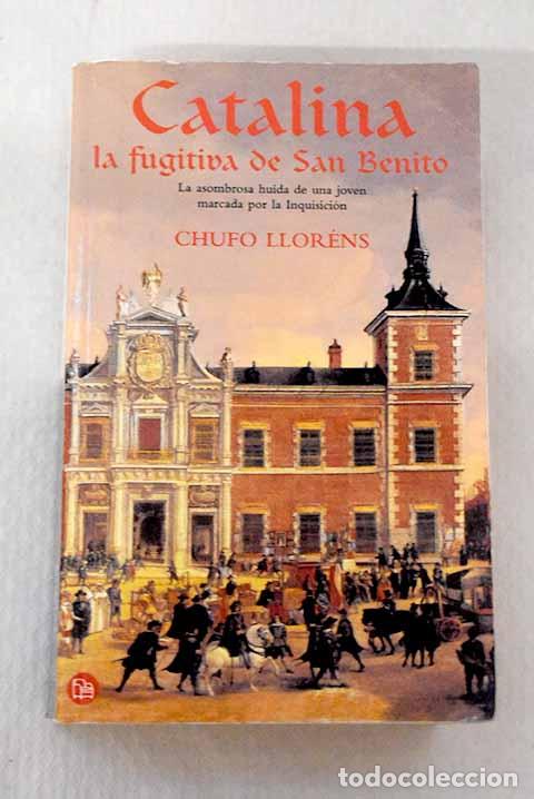 Libros: Catalina, la fugitiva de San Benito.- Llor&eacute;ns, Chufo