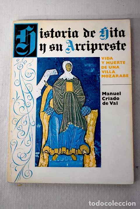 B&uuml;cher: Historia de Hita y su Arcipreste: vida y muerte de una villa moz&aacute;rabe.- Criado de Val, Manuel