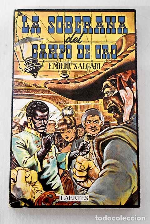 B&uuml;cher: La soberana del campo de oro ; El rey de los cangrejos.- Salgari, Emilio