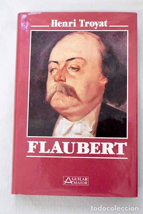 B&uuml;cher: Flaubert: Troyat, Henri.- Troyat, Henri