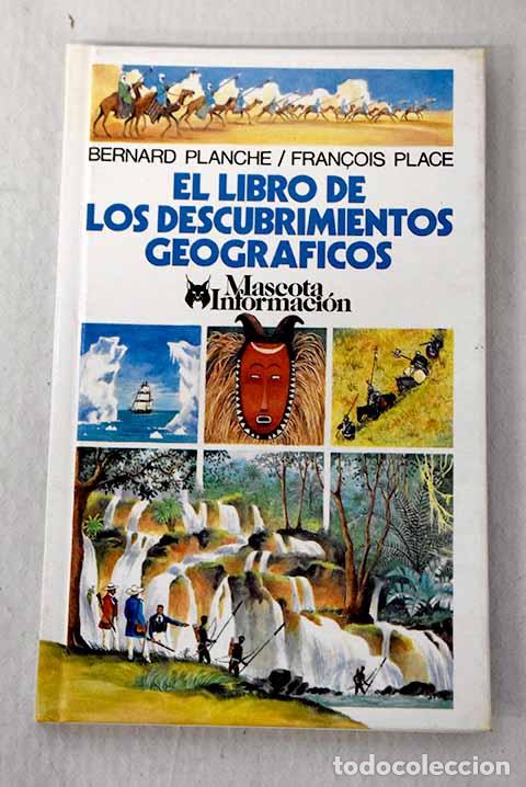 B&uuml;cher: El libro de los descubrimientos geogr&aacute;ficos.- Planche, Bernard
