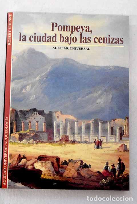 Livros em segunda m&atilde;o: Pompeya, la ciudad bajo las cenizas.- Etienne, Robert