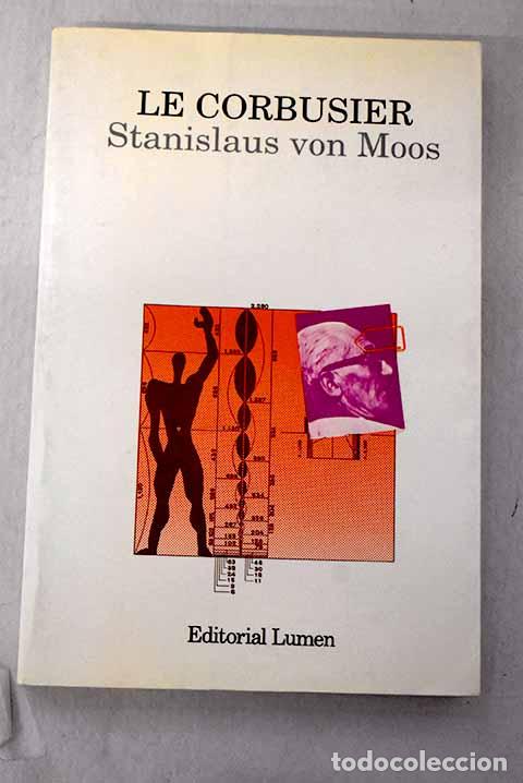 Libros: Le Corbusier: Moos, Stanislaus von.- Moos, Stanislaus von - Foto 1