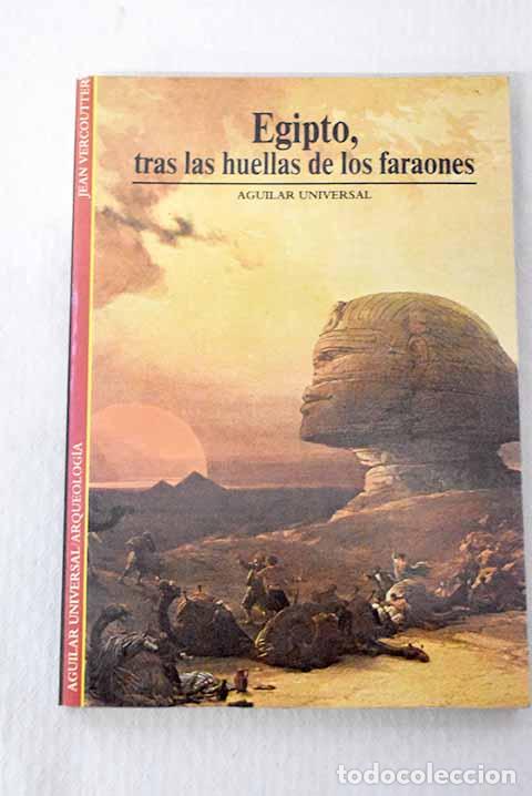 Livres: Egipto, tras las huellas de los faraones.- Vercoutter, Jean