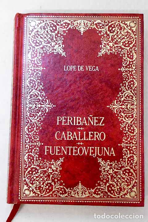books: Periba&ntilde;ez y el comendador de oca&ntilde;a ; El caballero del olmedo ; Fuenteovejuna.- Vega, Lope de