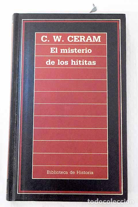 B&uuml;cher: El misterio de los hititas.- Ceram, C. W.