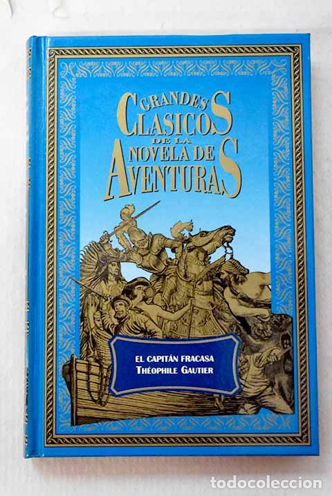 Libros: El capit&aacute;n fracasa: Gautier, Th&eacute;ophile.- Gautier, Th&eacute;ophile