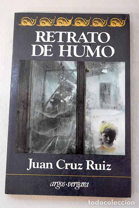 Libros: Retrato de humo: Cruz Ruiz, Juan.- Cruz Ruiz, Juan