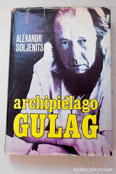Libri di seconda mano: Archipielago Gulag, 1918-1956: ensayo de investigaci&oacute;n literaria.- Solzhenitsin, Alexander