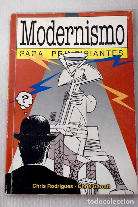 B&uuml;cher: Modernismo para principiantes.- Rodrigues, Chris